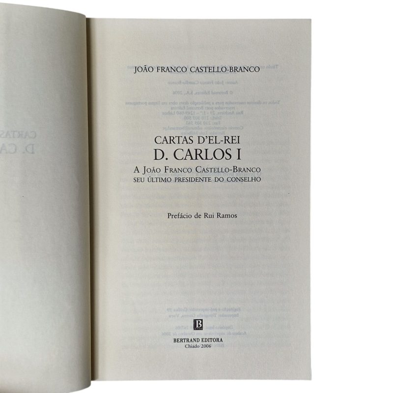 Cartas d’El-Rei D. Carlos I a João Franco Castello-Branco, seu Último Presidente do Conselho – João Franco Castello-Branco (2006)
