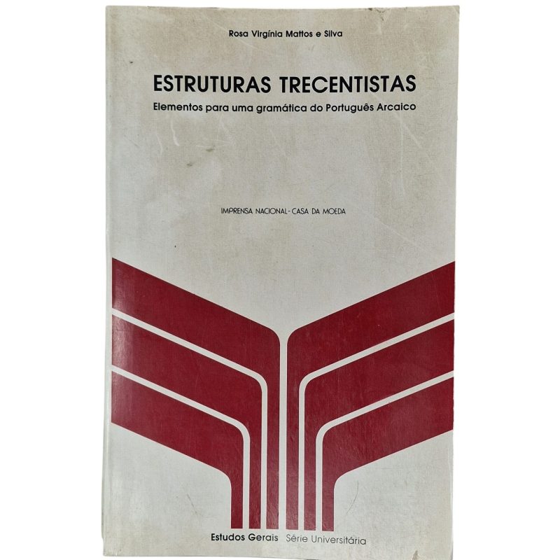Estruturas Trecentistas – Rosa Virgínia Mattos e Silva (1989)