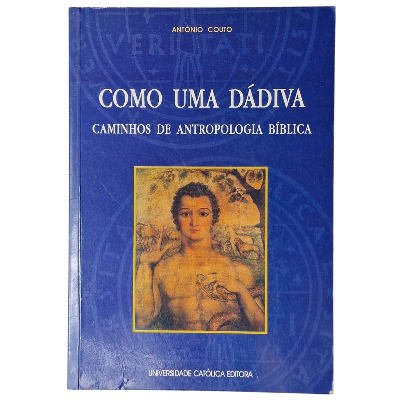 Como uma Dádiva: Caminhos de Antropologia Bíblica – António Couto (2002