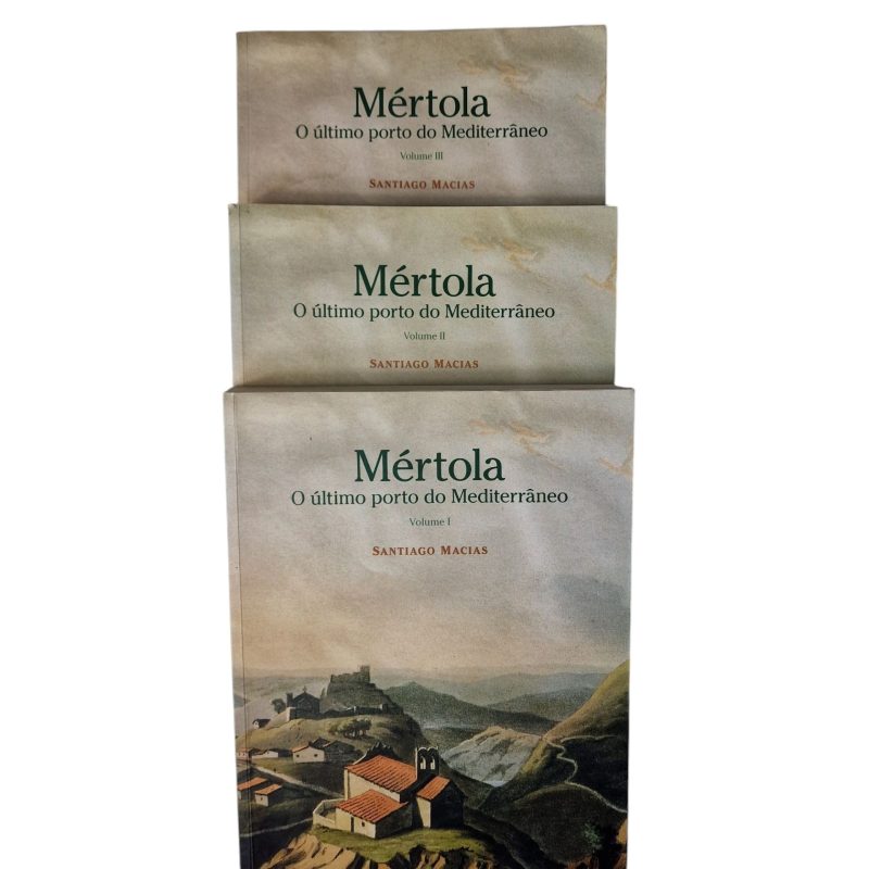 Mértola: O Último Porto do Mediterrâneo – Santiago Macias (Catálogo da Exposição – Vols. 1, 2 e 3) (2006)