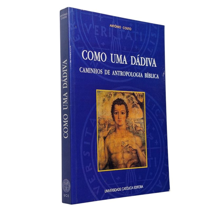 Como uma Dádiva: Caminhos de Antropologia Bíblica – António Couto (2002
