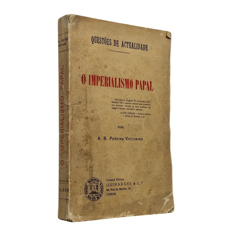 Questões de Actualidade: O Imperialismo Papal – A. B. Pereira Victorino (s.d.)