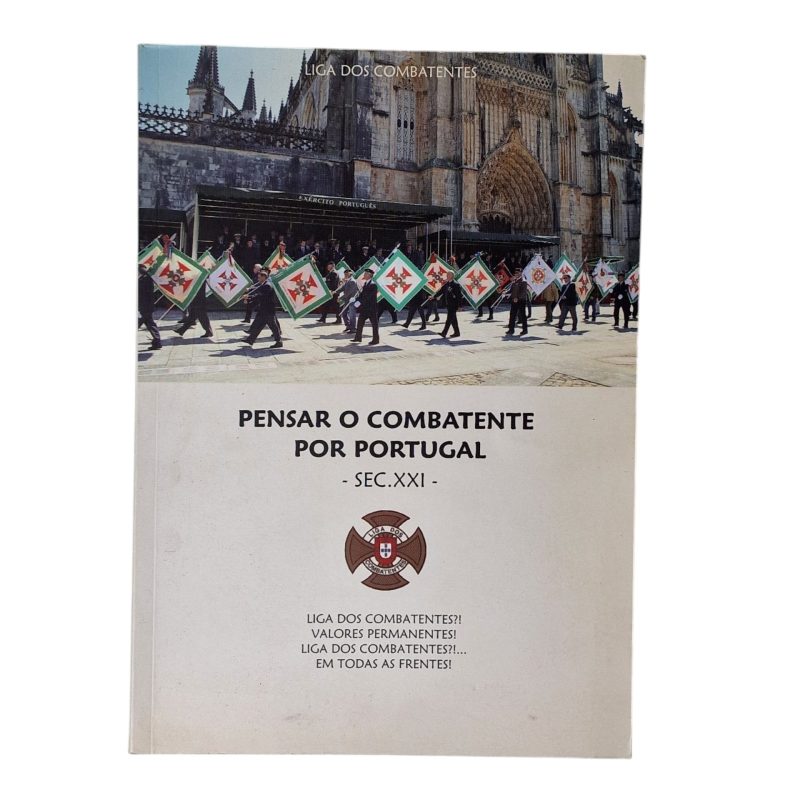 Pensar o Combatente por Portugal – Século XXI – Liga dos Combatentes (2013)