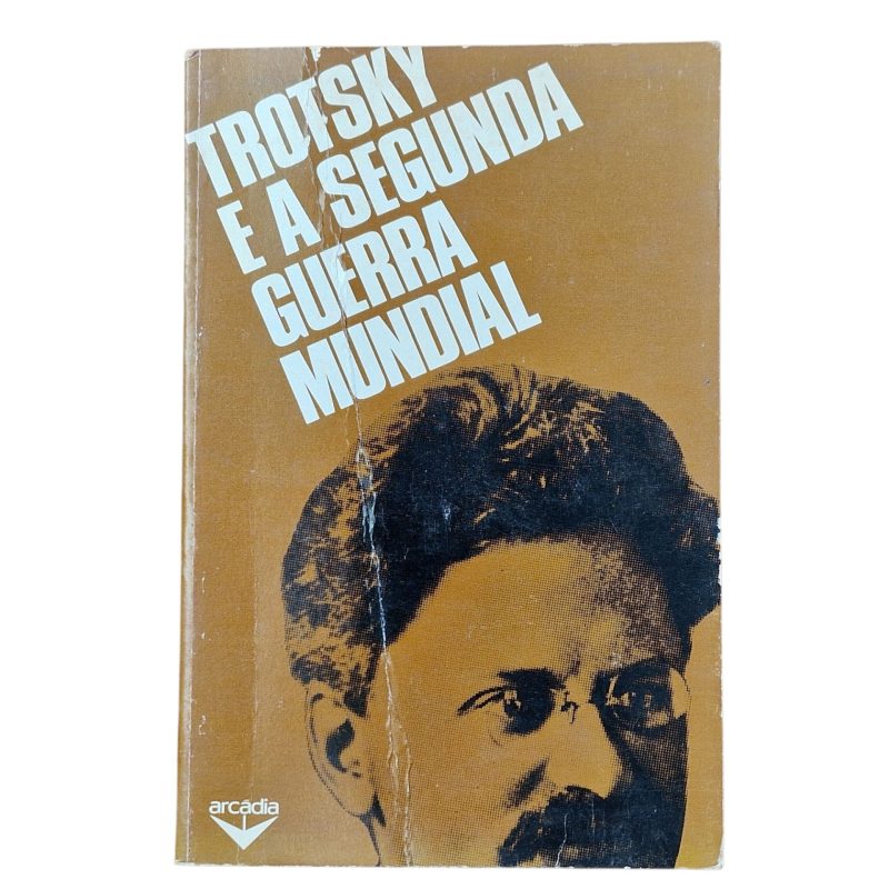 Trotsky e a Segunda Guerra Mundial – Daniel Guérin (1975)