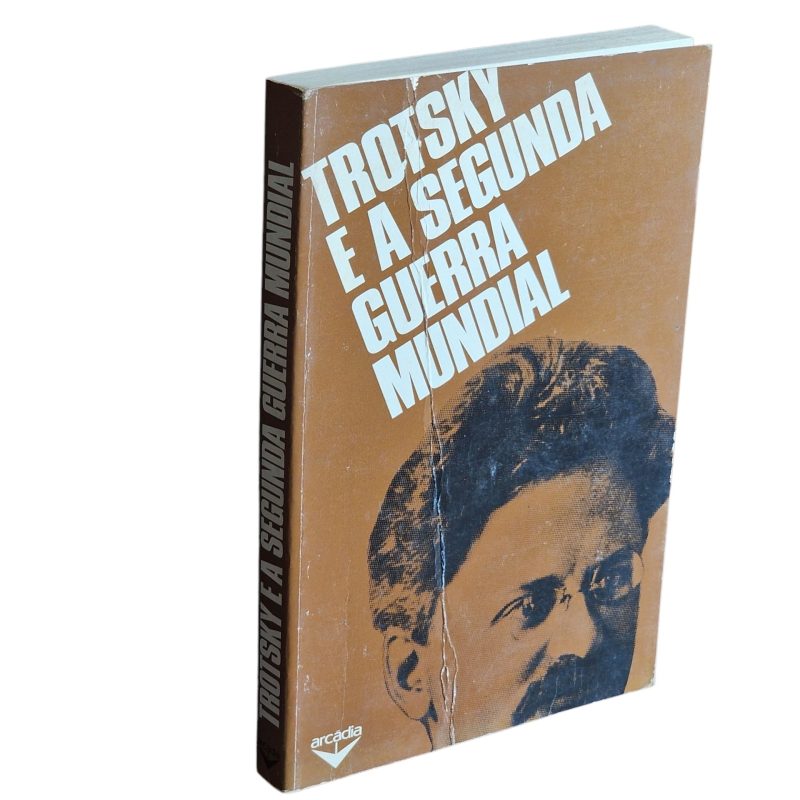 Trotsky e a Segunda Guerra Mundial – Daniel Guérin (1975)