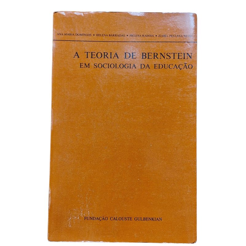 A Teoria de Bernstein em Sociologia da Educação – Ana Maria Domingos, Helena Barradas, Helena Rainha, Isabel Pestana Neves (1986)