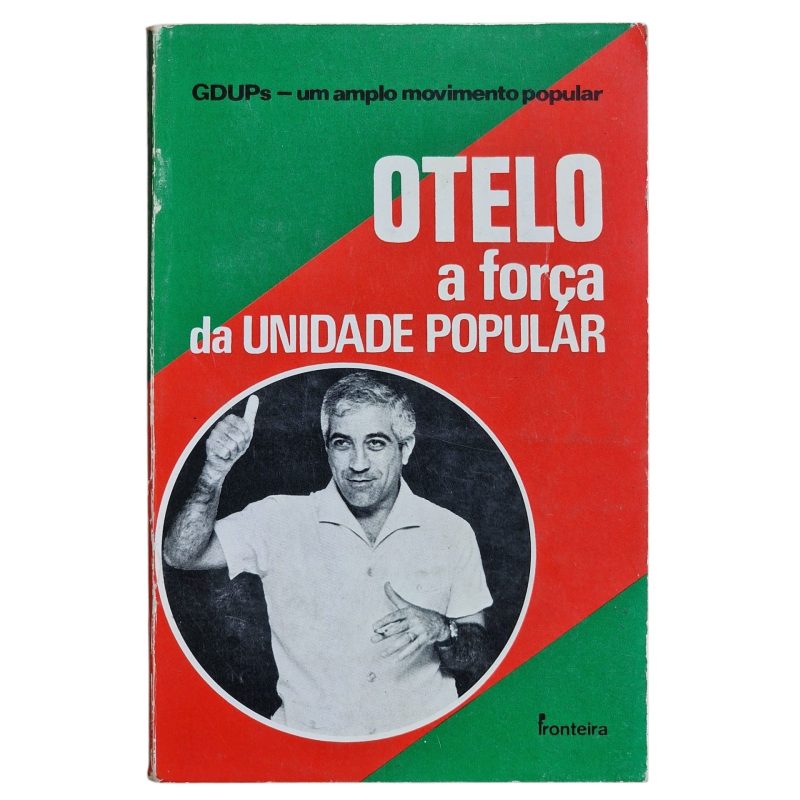 Otelo – A Força da Unidade Popular – Coordenação de Serafim Ferreira (1976)