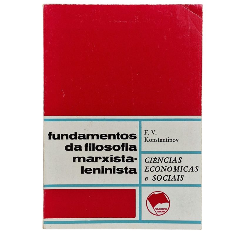 Fundamentos da Filosofia Marxista-Leninista – Volume I – F. V. Konstantinov (1975, 3.ª edição)