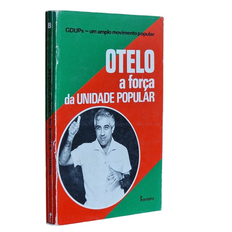 Otelo – A Força da Unidade Popular – Coordenação de Serafim Ferreira (1976)