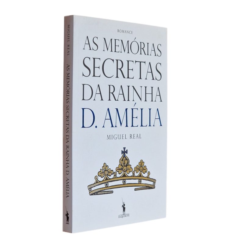 As Memórias Secretas da Rainha D. Amélia – Miguel Real (2010)