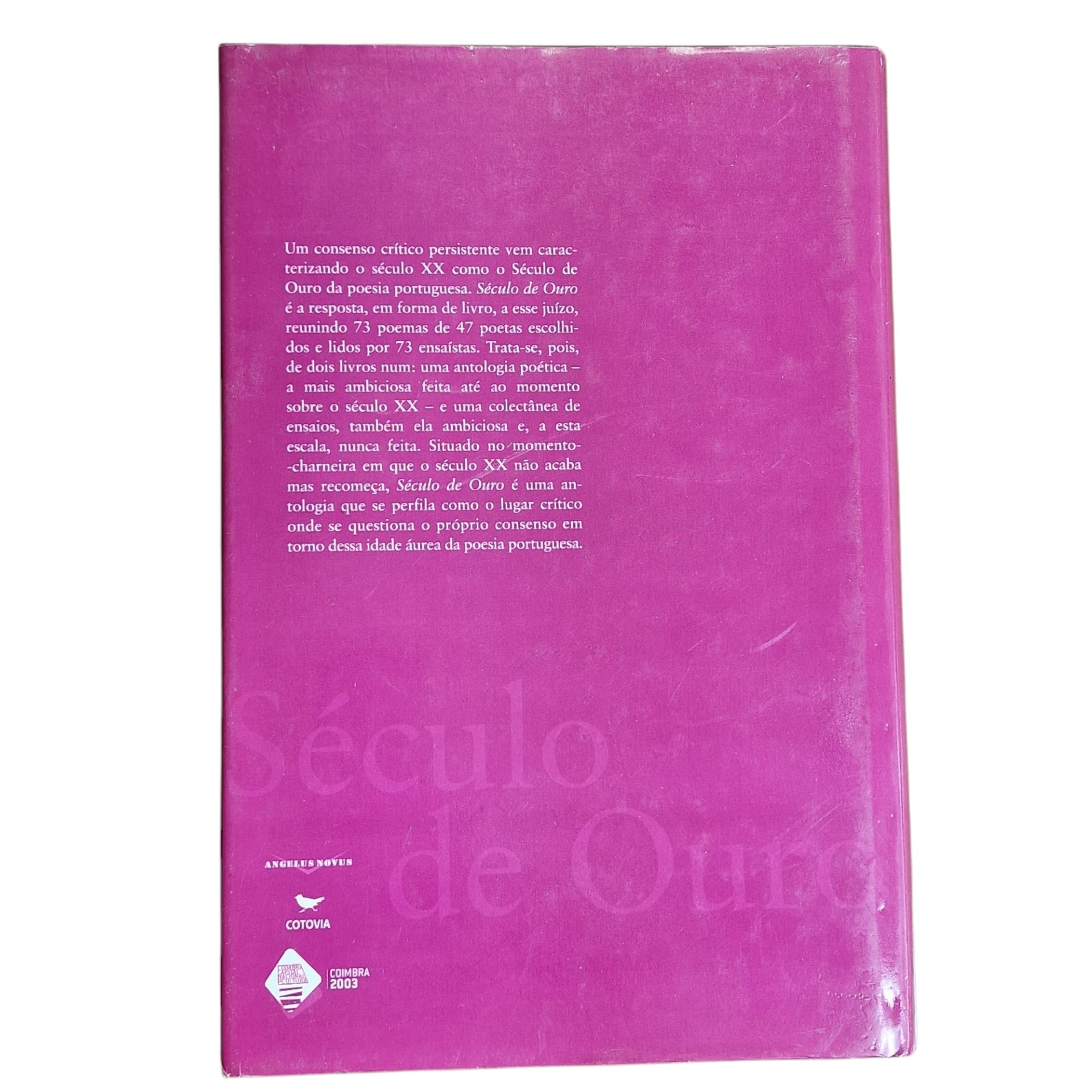 Século de Ouro – Antologia Crítica da Poesia Portuguesa do Século XX – Organização de Osvaldo Manuel Silvestre e Pedro Serra (2002)