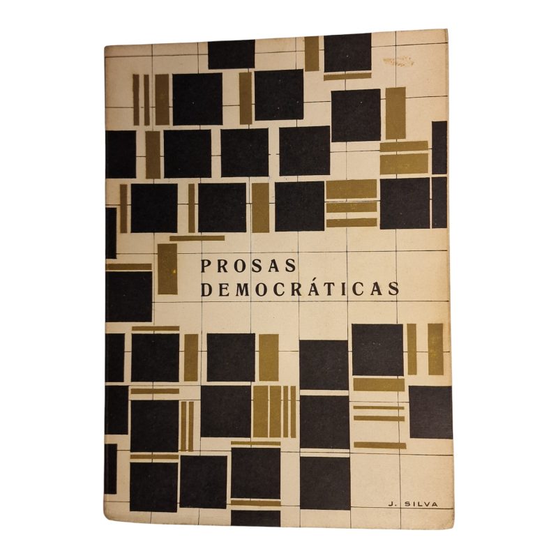 Prosas Democráticas, J. Silva – Edição do Autor, 1968